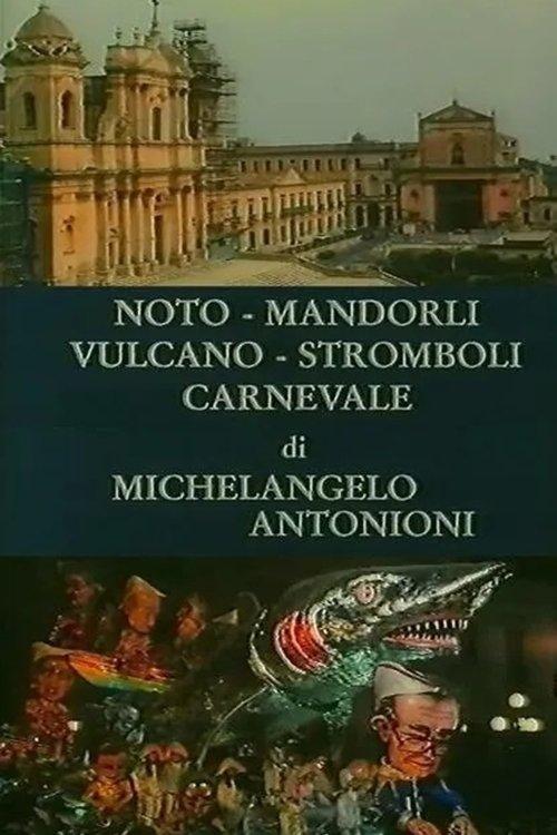 Noto, Mandorli, Vulcano, Stromboli, Carnevale