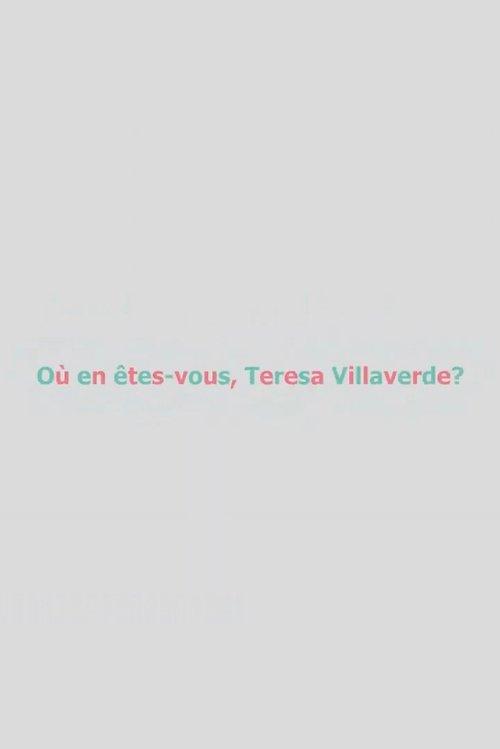 Onde Você Está, Teresa Villaverde?
