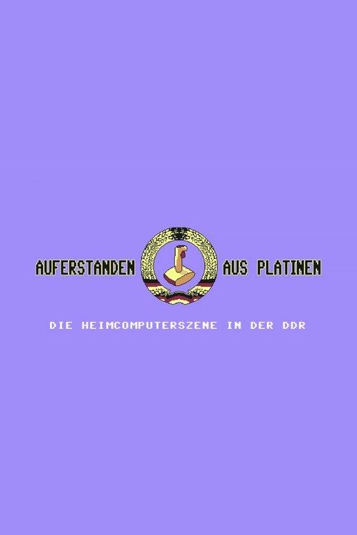 Auferstanden aus Platinen - Die Heimcomputerszene in der DDR