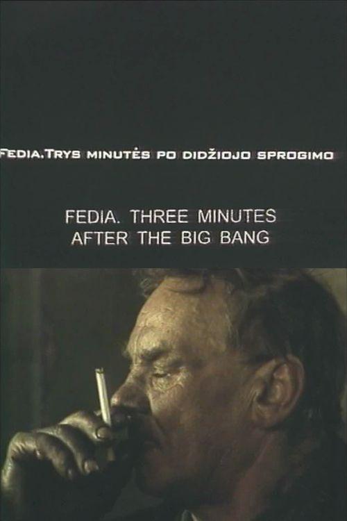 Fedia. Trys minutės po didžiojo sprogimo