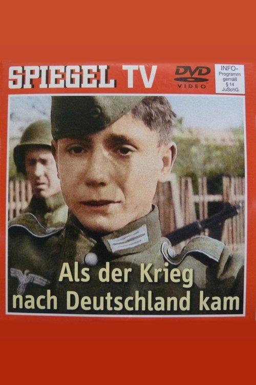 Als der Krieg nach Deutschland kam