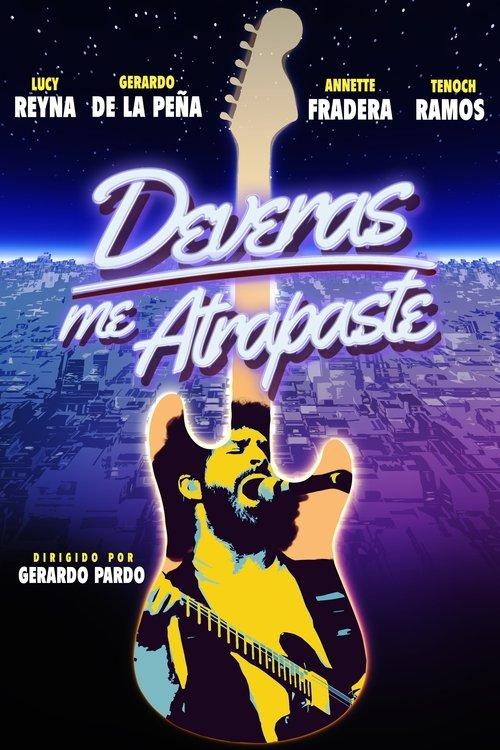 Deveras me atrapaste