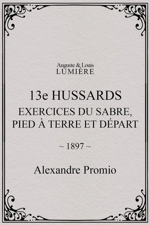 13e hussards : exercices du sabre, pied à terre et départ