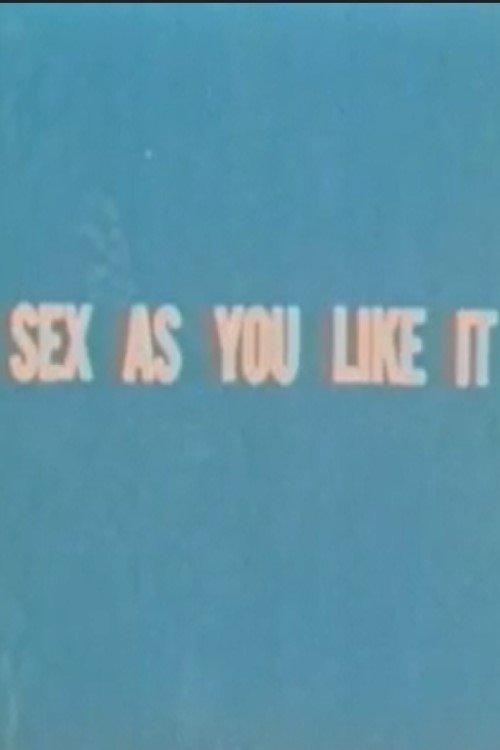 Sex as You Like It