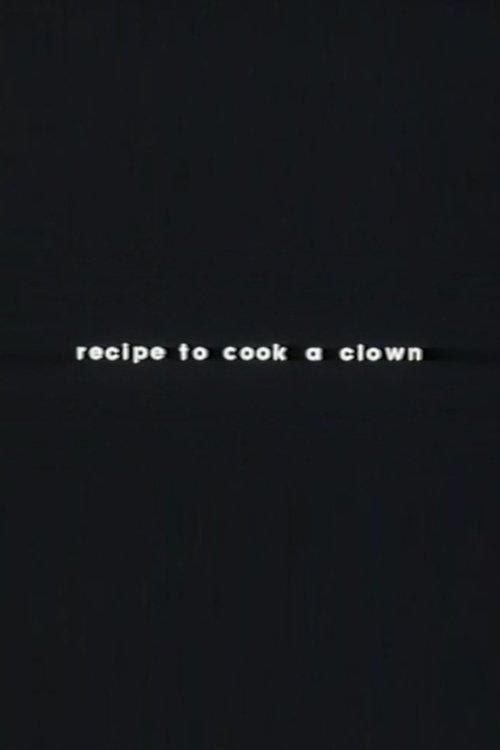 Recipe to Cook a Clown