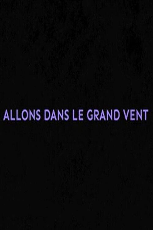 Allons dans le grand vent
