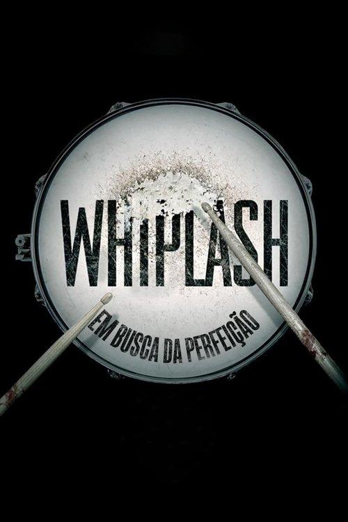 Whiplash: Em Busca da Perfeição