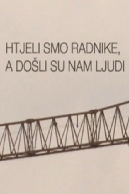 Htjeli smo radnike, a došli su nam ljudi