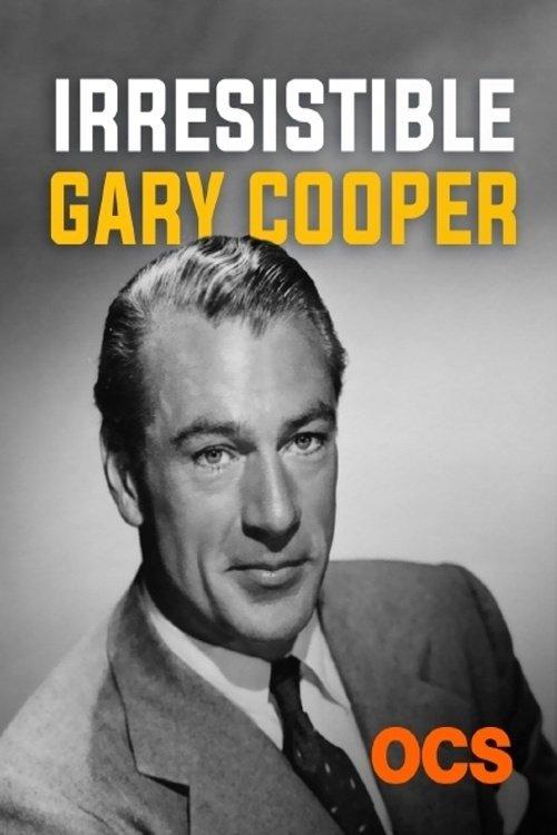 Gary Cooper: O Irresistível