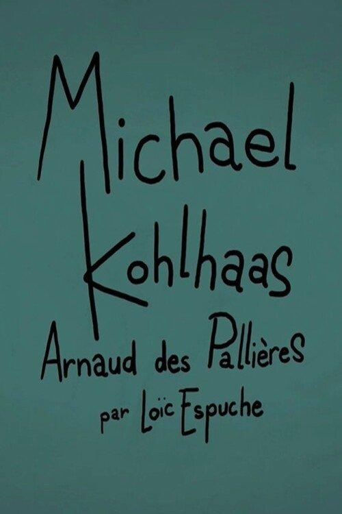 Short Cuts : Michael Kohlhaas d'Arnaud des Pallières