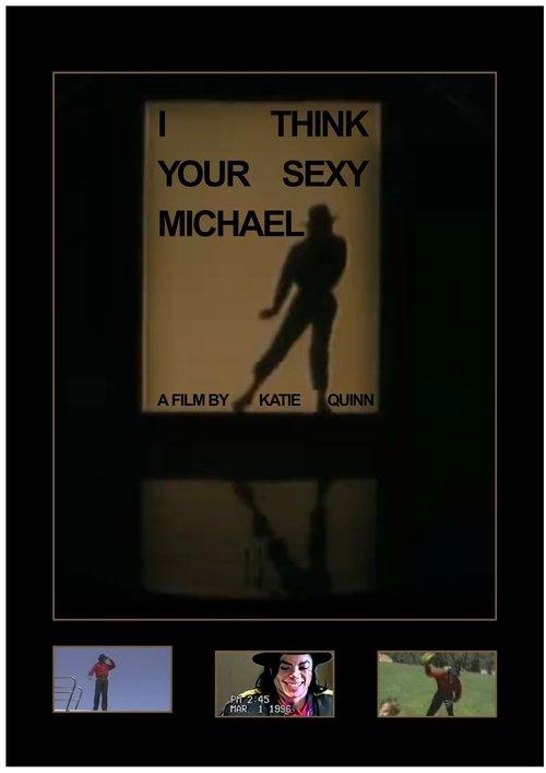I think your sexy Michael