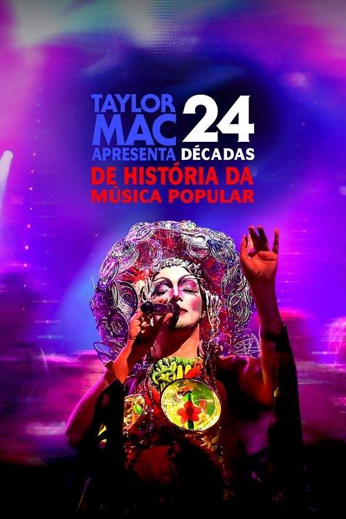 Taylor Mac Apresenta: 24 Décadas de História da Música Popular
