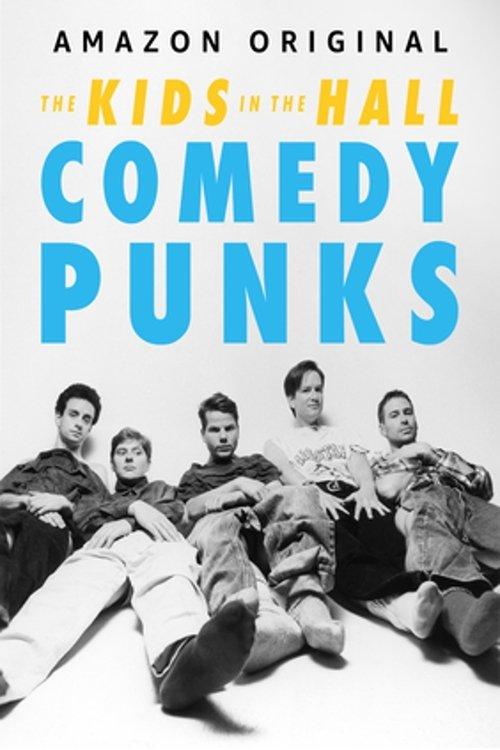 The Kids in the Hall: Os Rebeldes da Comédia