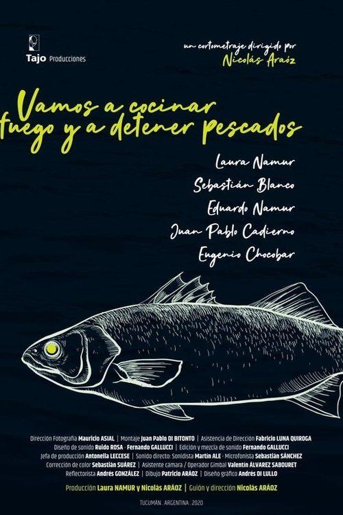 Vamos a cocinar fuego y a detener pescados