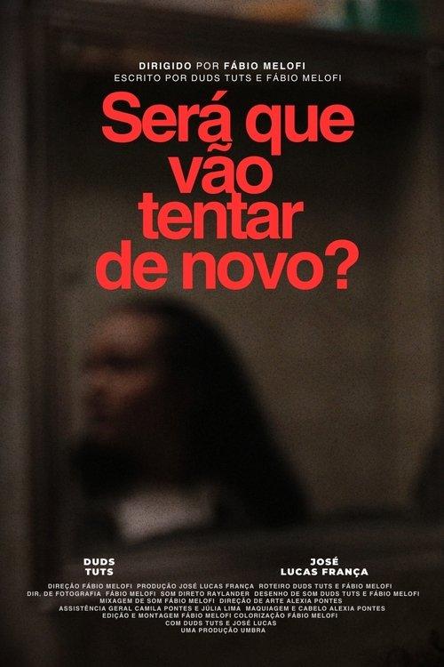 Será que vão tentar de novo?