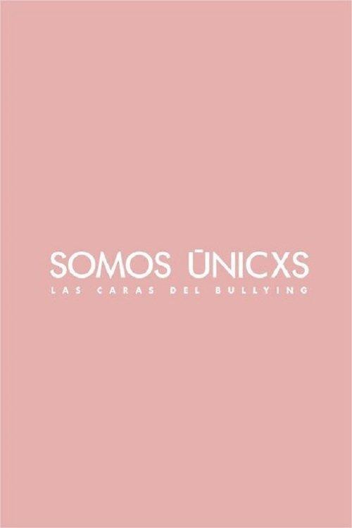 Somos únicxs: Las caras del bullying