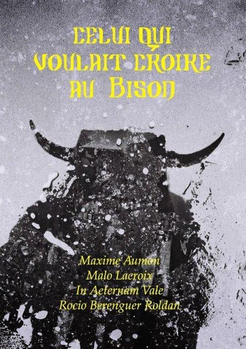 Celui qui voulait croire au Bison