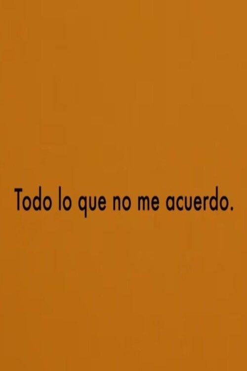 Todo lo que no me acuerdo