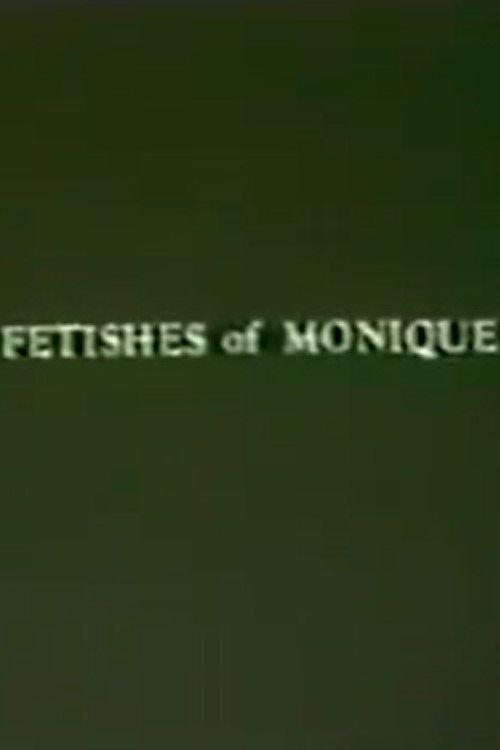 Fetishes of Monique