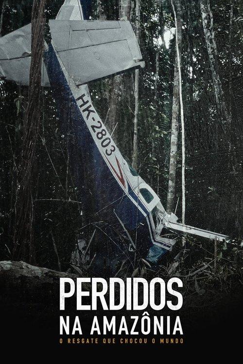 Perdidos na Amazônia: O Resgate Que Chocou o Mundo