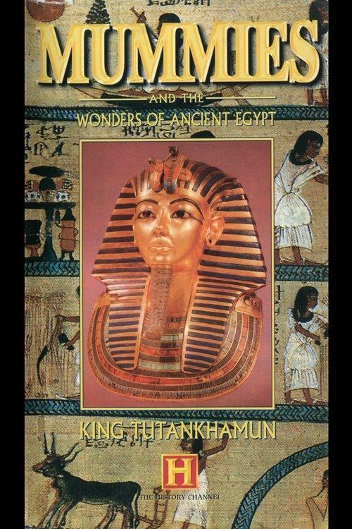 Mummies and the Wonders of Ancient Egypt: King Tutankhamun