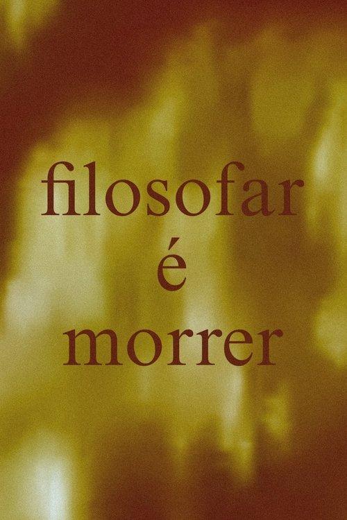 Filosofar é Morrer