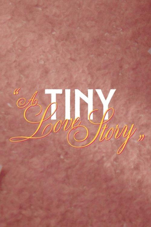 A Tiny Love Story