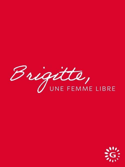 Brigitte, une femme libre