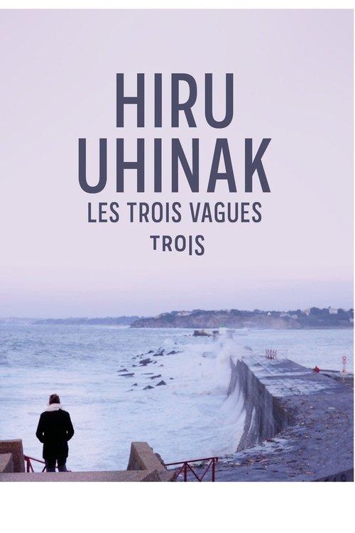 Hiru uhinak - Les trois vagues