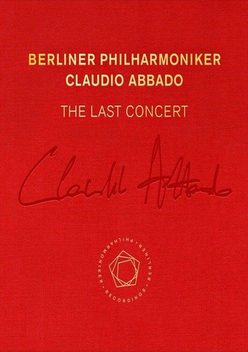 Claudio Abbado: The Last Concert