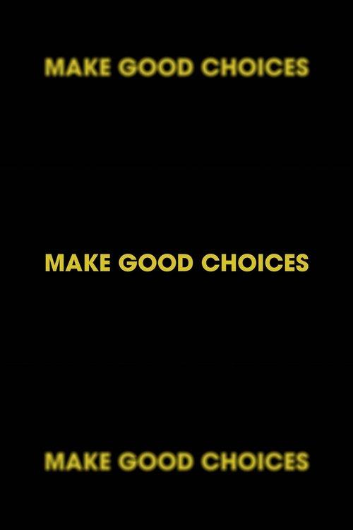 Make Good Choices