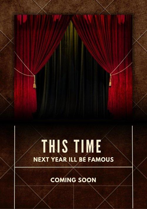 This Time Next Year I'll Be Famous