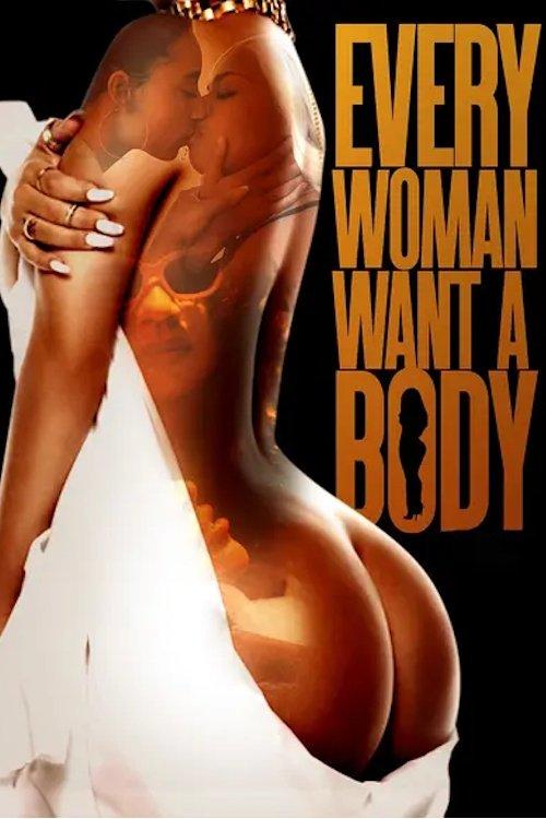 Every Woman Want A Body