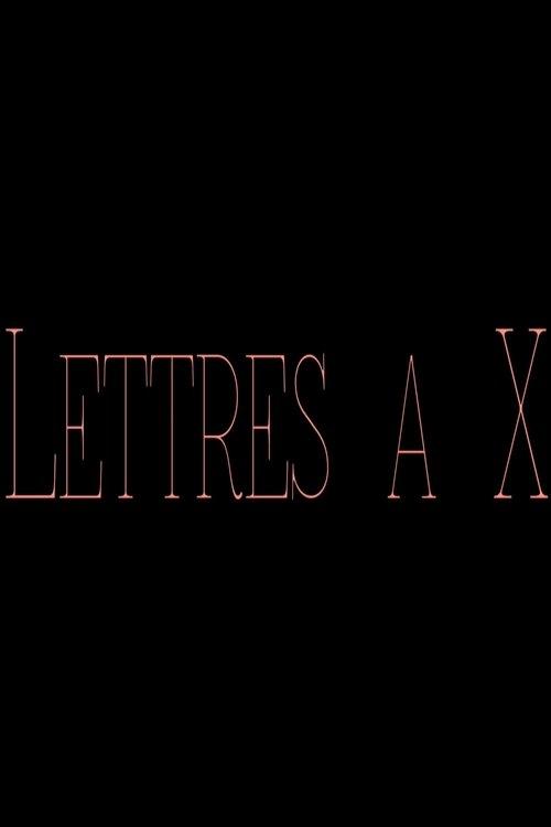 Lettres à X