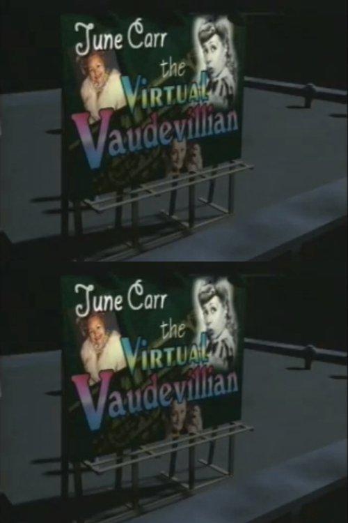 June Carr: The Virtual Vaudevillian