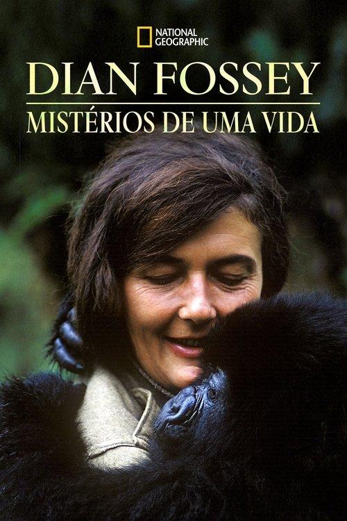 Dian Fossey: Mistérios de uma Vida