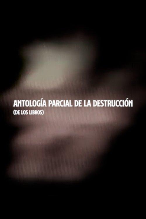 Partial Anthology of Destruction (of Books)