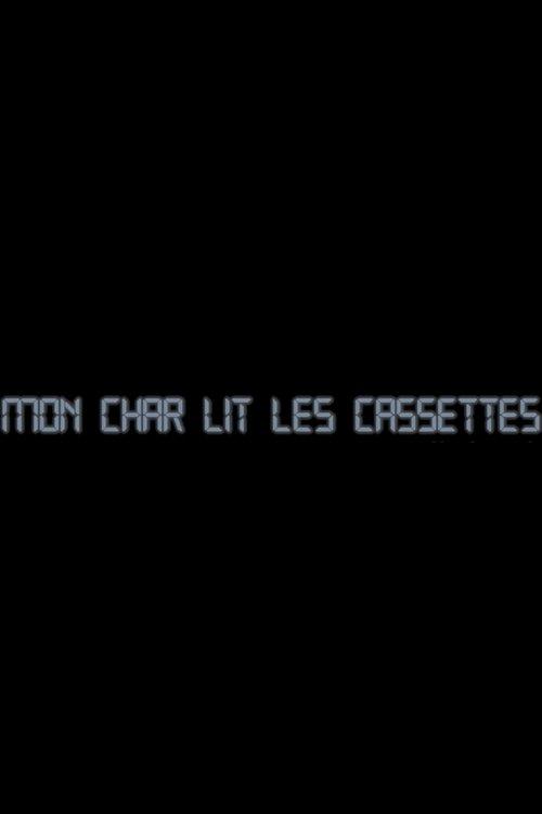Mon Char Lit Les Cassettes
