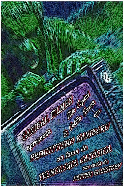 Primitivismo Kanibaru na Lama da Tecnologia Catódica