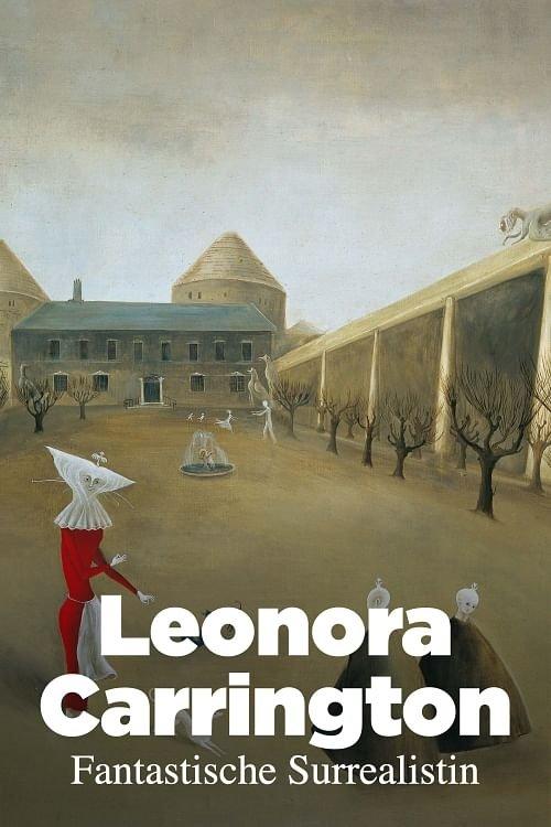 Leonora Carrington: The Lost Surrealist