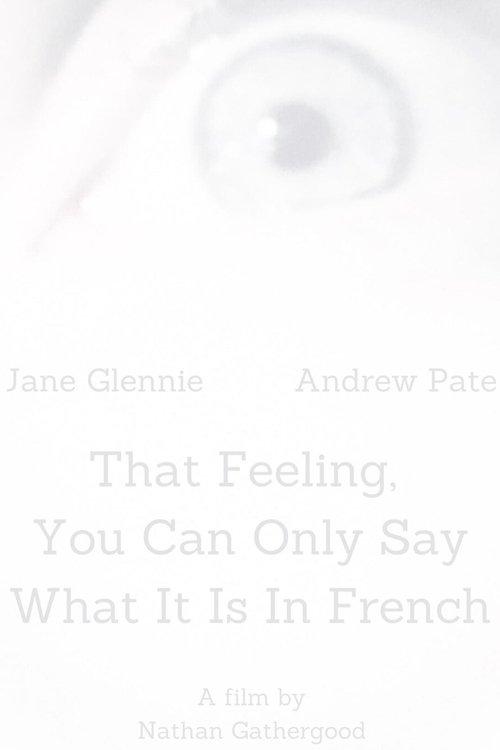 That Feeling, You Can Only Say What It Is in French
