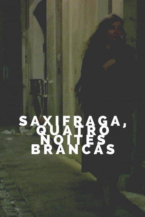 Saxifragas, Quatro Noites Brancas
