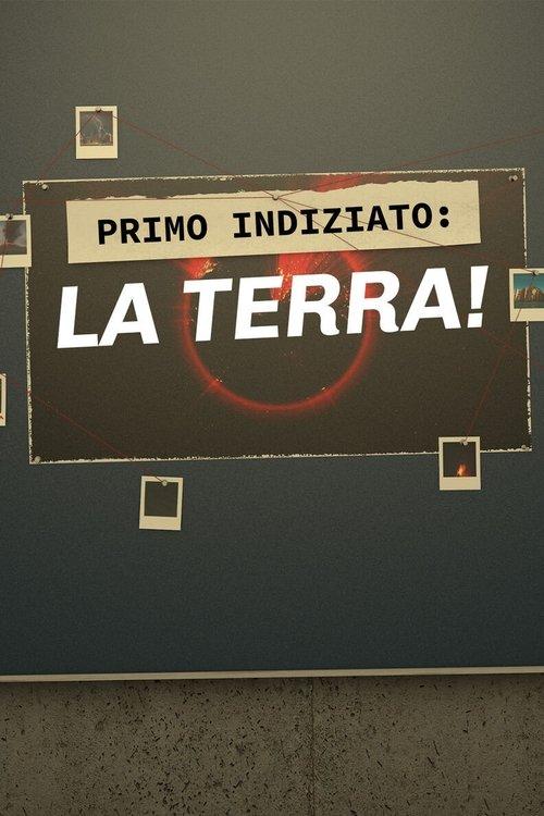 Primo indiziato: la terra!