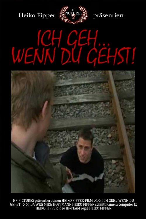 Ich Geh... Wenn Du Gehst!