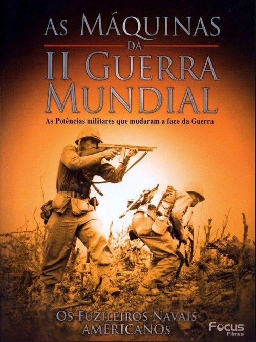 As Máquinas da Segunda Guerra Mundial - Vol. 4 - Os Fuzileiros Navais Americanos