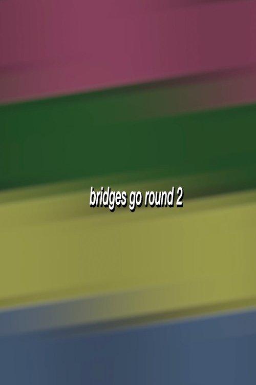 Bridges Go Round 3