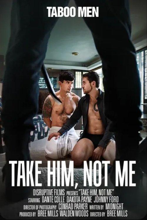 Take Him, Not Me