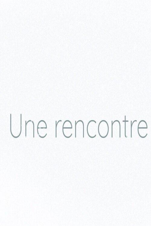 Une rencontre