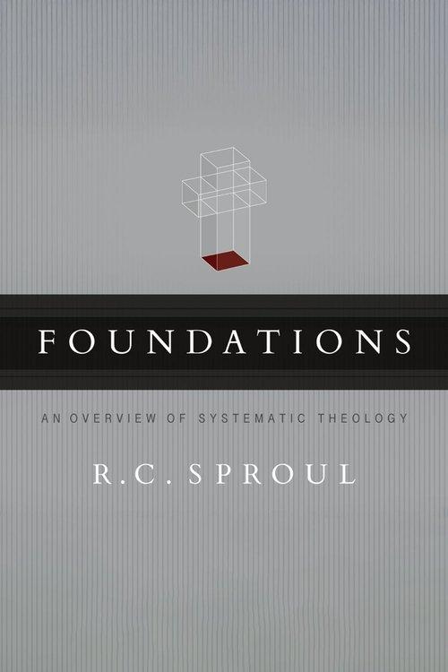 Foundations: An Overview of Systematic Theology