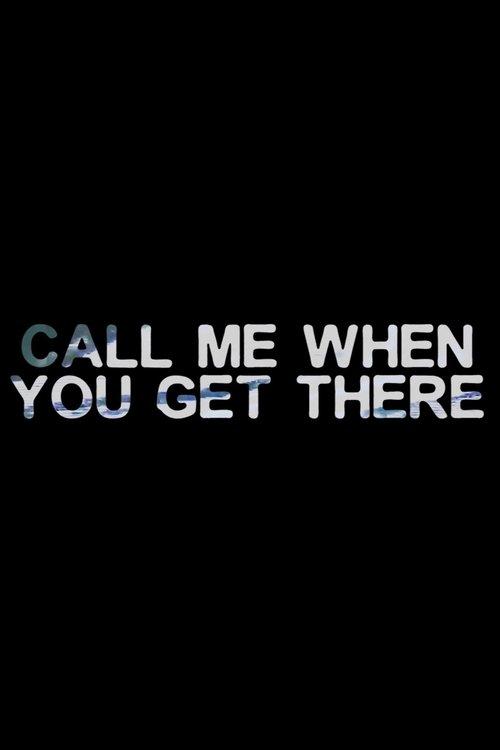Call Me When You Get There ACT I